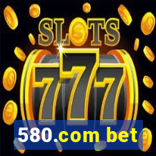 580.com bet